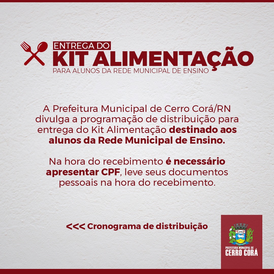 Prefeitura de Cerro Corá/RN, divulga a programação de distribuição para entrega do Kit Alimentação(Confira aqui)