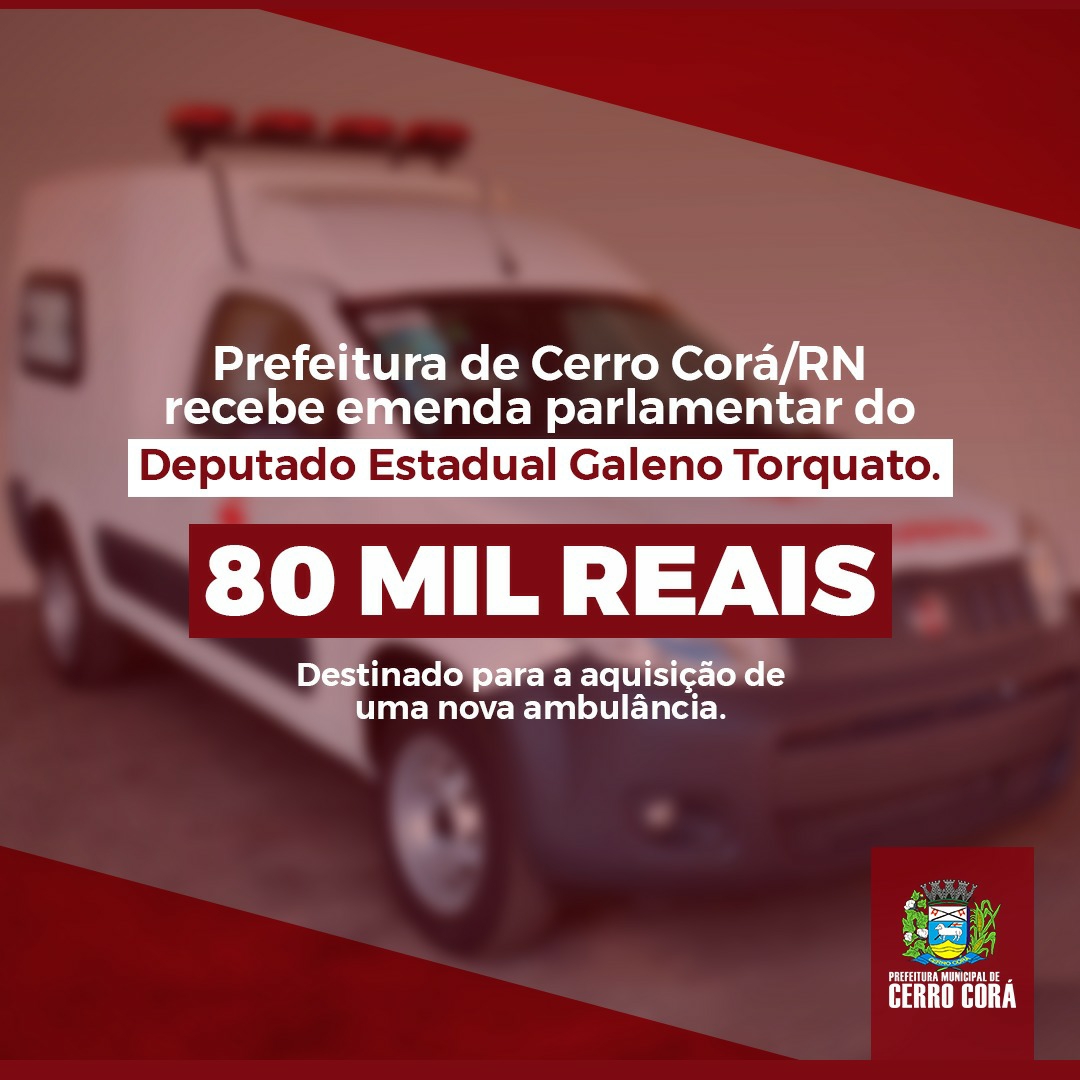 Emenda do deputado Galeno assegura uma ambulância para Cerro Cora