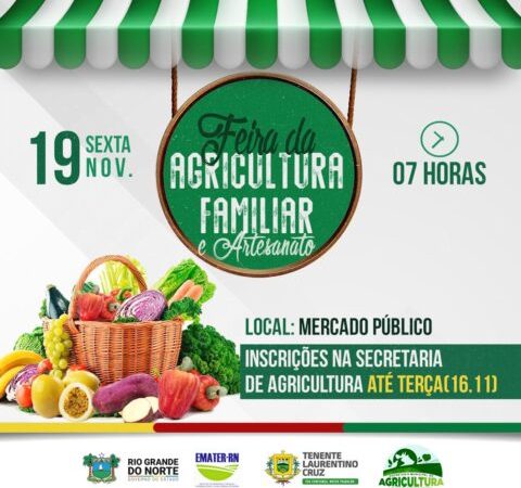 Na próxima Sexta-feira (19), a partir das 7h, será realizada a Feira da Agricultura Familiar e Artesanato do Município de Tenente Laurentino Cruz-RN.