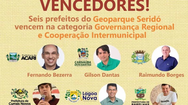 Seis prefeitos do Geoparque Seridó foram vencedores da etapa estadual da 11ª edição do Prêmio Sebrae Prefeito Empreendedor