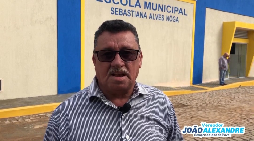 João Alexandre participa da Inauguração da Reforma da escola municipal Sebastiana Alves Nôga (Vídeo).