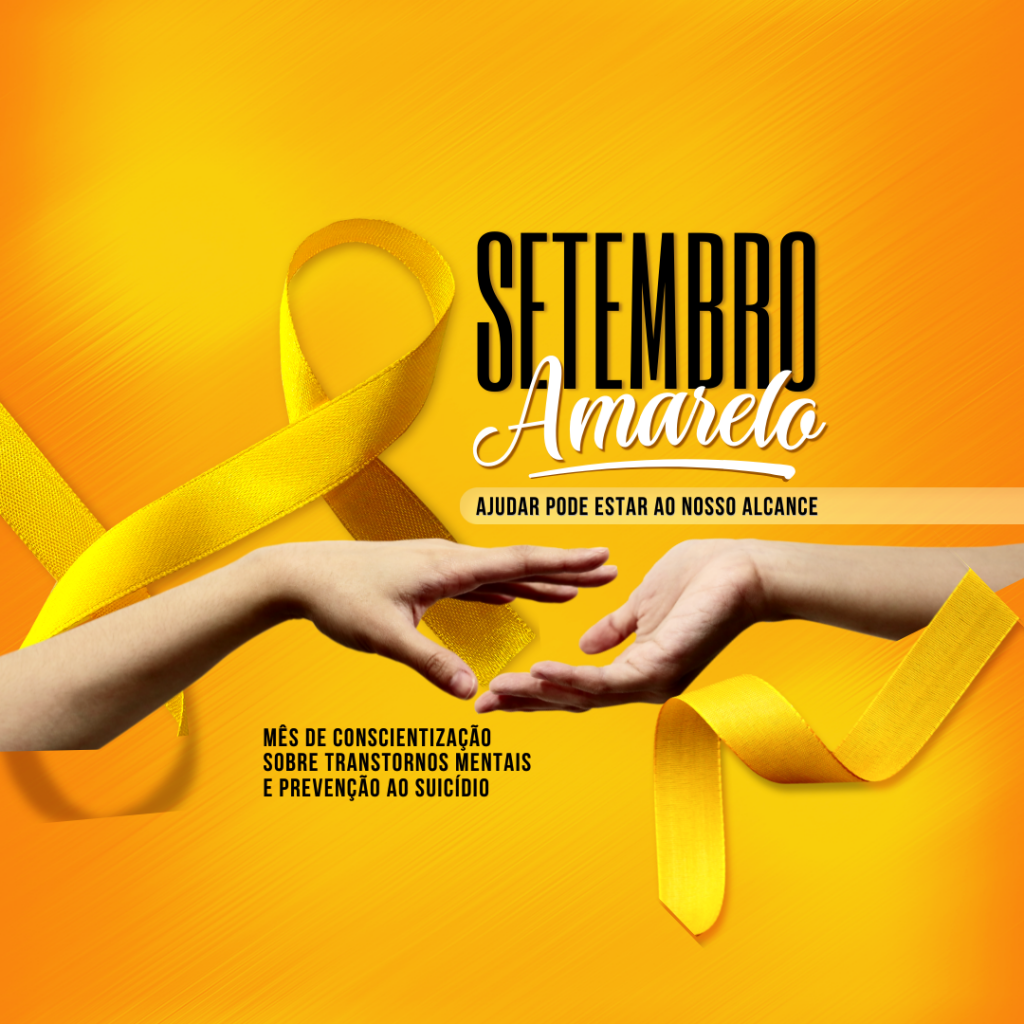 Setembro Amarelo é o mês dedicado a Campanha de conscientização sobre a prevenção do suicídio