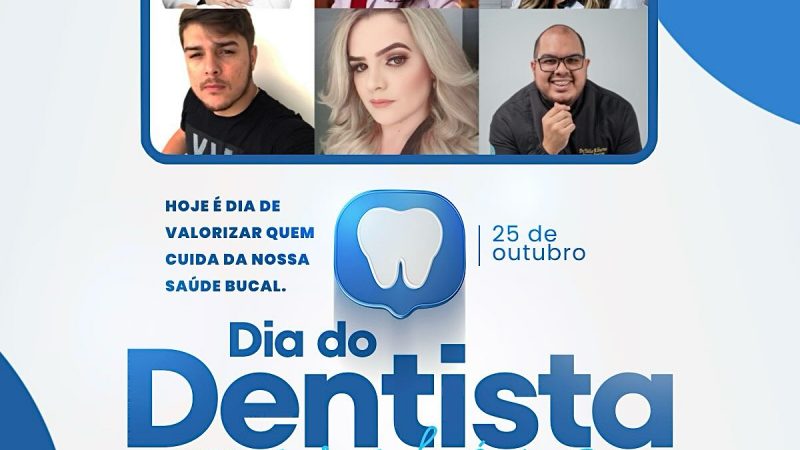 25 de Outubro, Dia do Dentista.