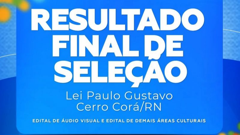 Cerro Corá: Resultado Final de seleção da Lei Paulo Gustavo, projetos aprovados confira: