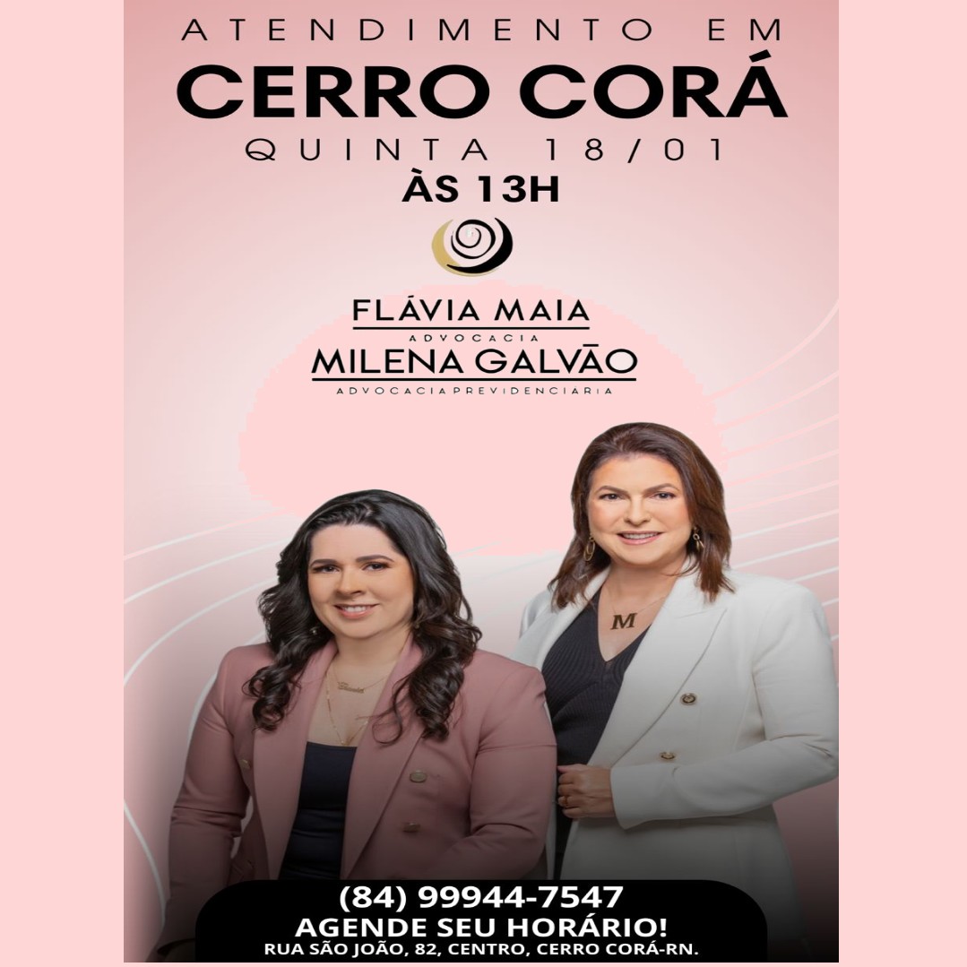 Dia 18 de janeiro teremos atendimentos das advogadas Dra. Milena Galvão e Dra. Flávia Maia em Cerro Corá